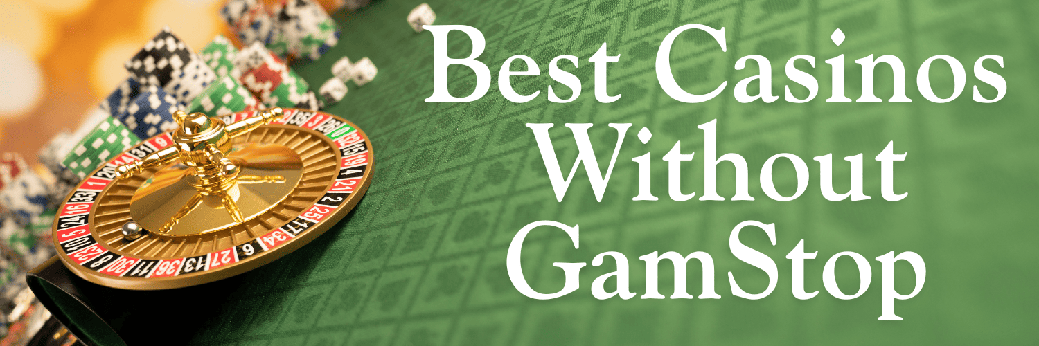 Top Casino Sites Not on Gamstop