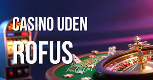 Casinoer Uden Om ROFUS Dine Muligheder