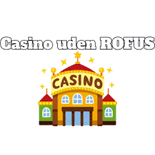 Casinoer Uden Om ROFUS - Oplev Alternativer til Online Spil