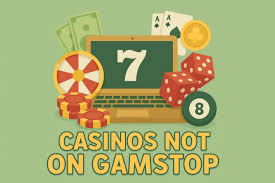 Exploring Casinos Not Using GamStop A Guide for Players